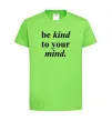Детская футболка Be kind to your mind Лаймовый фото