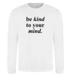 Свитшот Be kind to your mind Белый фото