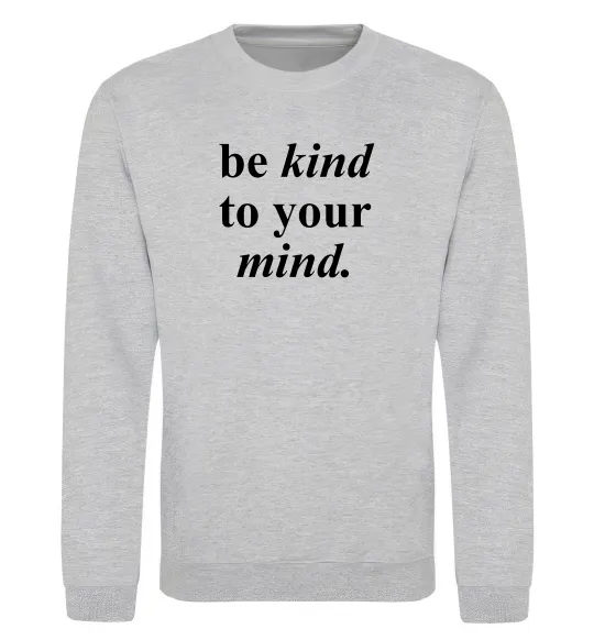 Свитшот Be kind to your mind Серый меланж фото