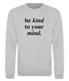 Свитшот Be kind to your mind Серый меланж фото