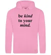 Женская толстовка (худи) Be kind to your mind Розовый фото