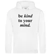 Женская толстовка (худи) Be kind to your mind Белый фото