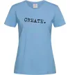 Женская футболка Create Голубой фото