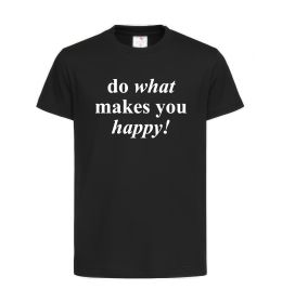 Детская футболка Do what makes you happy