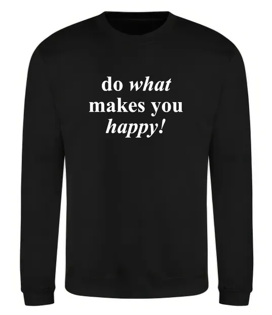 Світшот Do what makes you happy Чорний фото