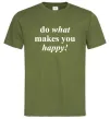 Чоловіча футболка Do what makes you happy Оливковий фото