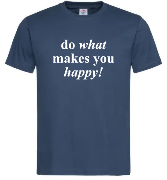 Чоловіча футболка Do what makes you happy Темно-синій фото