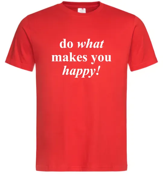 Чоловіча футболка Do what makes you happy Червоний фото