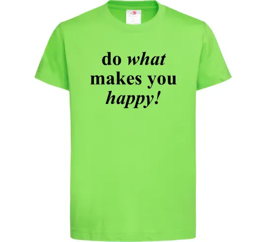 Дитяча футболка Do what makes you happy Лаймовий фото