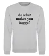 Світшот Do what makes you happy Сірий меланж фото