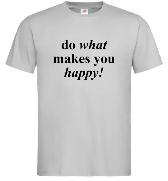 Чоловіча футболка Do what makes you happy Сірий фото