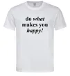 Чоловіча футболка Do what makes you happy Білий фото
