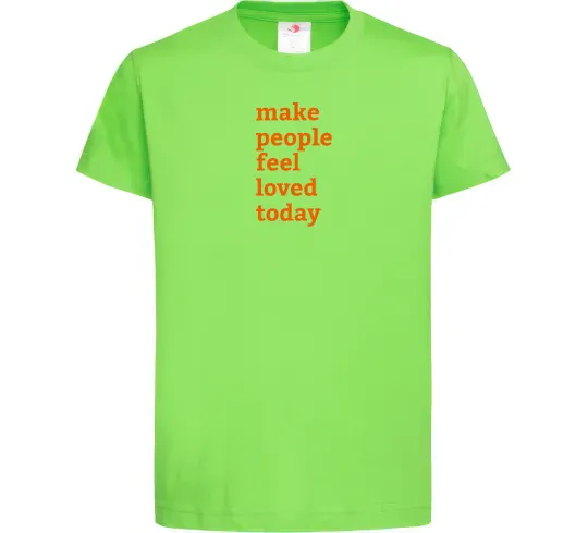 Дитяча футболка Make people feel loved today Лаймовий фото