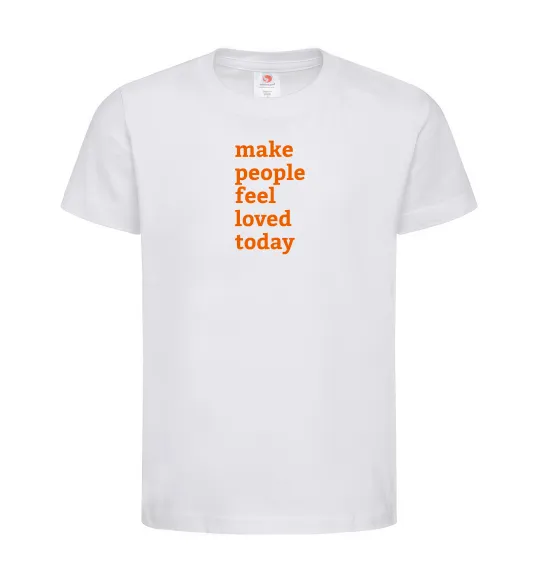 Детская футболка Make people feel loved today Белый фото