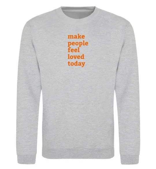 Свитшот Make people feel loved today Серый меланж фото