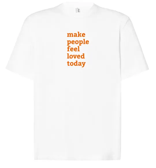 Футболка Оверсайз Make people feel loved today Білий фото