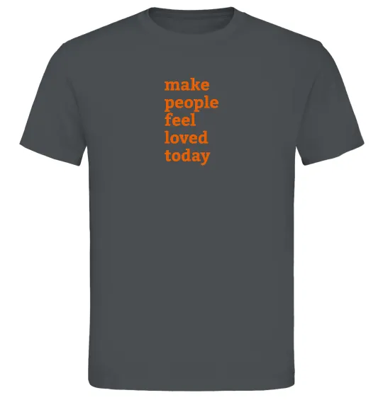 Чоловіча футболка Make people feel loved today Графіт фото