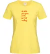 Женская футболка Make people feel loved today Лимонный Женская футболка Make people feel loved today Лимонный фото