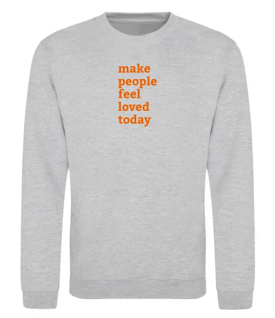 Свитшот Make people feel loved today Серый меланж фото