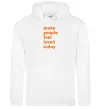 Чоловіча толстовка (худі) Make people feel loved today Білий фото