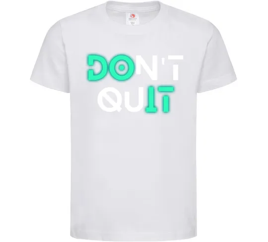 Дитяча футболка DOn`t quIT люмінесцентний Білий фото