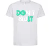 Дитяча футболка DOn`t quIT люмінесцентний Білий фото