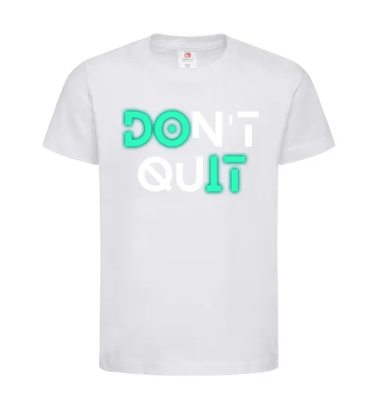 Дитяча футболка DOn`t quIT напис що світиться Білий фото