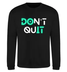 Свитшот DOn`t quIT напис що світиться Черный фото