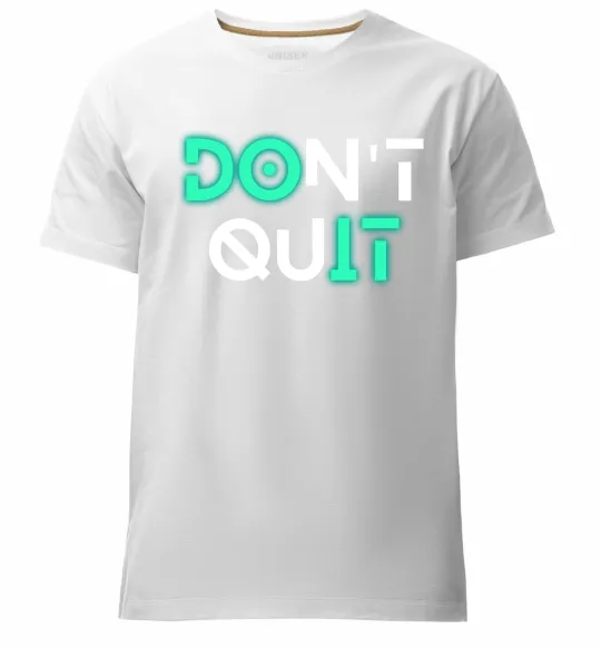 Мужская премиум футболка DOn`t quIT люмінесцентний Белый фото