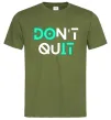 Мужская футболка DOn`t quIT люмінесцентний Оливковый фото