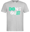 Мужская футболка DOn`t quIT люмінесцентний Серый фото