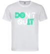 Мужская футболка DOn`t quIT люмінесцентний Белый фото