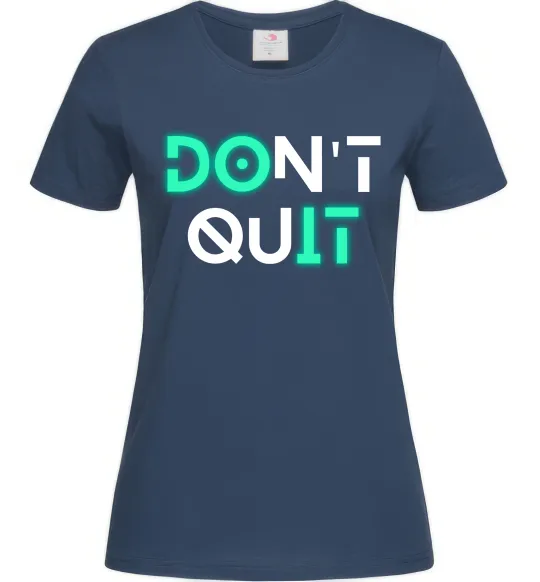 Женская футболка DOn`t quIT люмінесцентний Темно-синий фото
