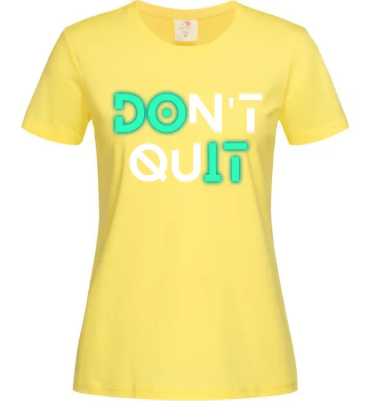 Женская футболка DOn`t quIT люмінесцентний Лимонный фото
