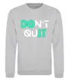 Світшот DOn`t quIT люмінесцентний Сірий меланж фото