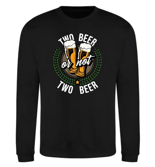 Свитшот Two beer or not two beer Черный фото