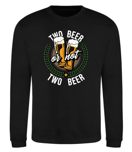 Світшот Two beer or not two beer Чорний фото
