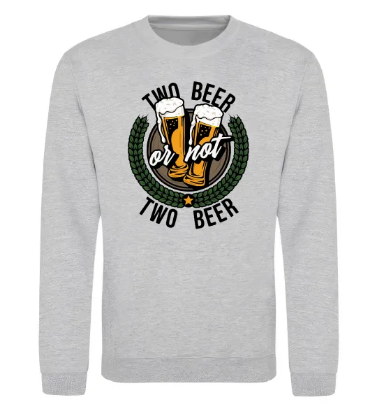 Свитшот Two beer or not two beer Серый меланж фото