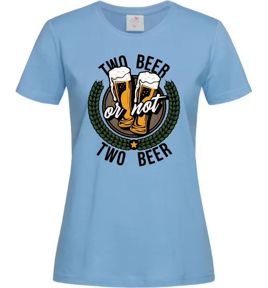 Жіноча футболка Two beer or not two beer Блакитний фото