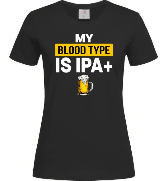 Жіноча футболка My blood type is IPA+ Чорний фото