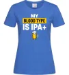 Жіноча футболка My blood type is IPA+ Яскраво-синій фото