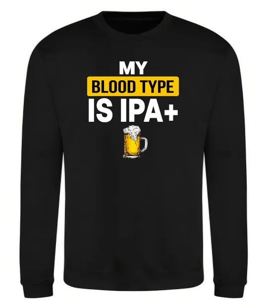 Свитшот My blood type is IPA+ Черный фото
