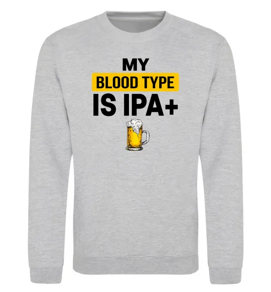 Свитшот My blood type is IPA+ Серый меланж фото