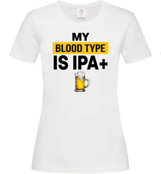 Жіноча футболка My blood type is IPA+ Білий фото