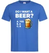 Мужская футболка Do i want a beer? Ярко-синий фото