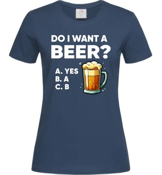 Женская футболка Do i want a beer? Темно-синий фото