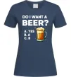 Женская футболка Do i want a beer? Темно-синий фото