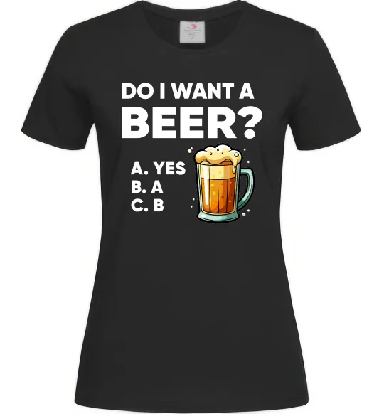 Женская футболка Do i want a beer? Черный фото
