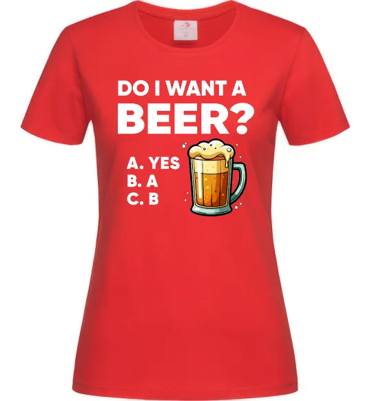 Женская футболка Do i want a beer? Красный фото