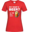 Женская футболка Do i want a beer? Красный фото